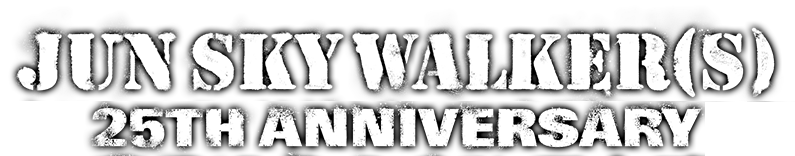 25TH ANNIVERSARY of JUN SKY WALKER(S) - ｅ＋（イープラス）
